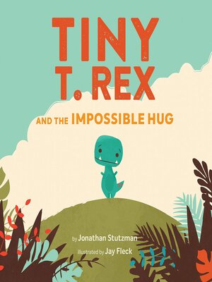 cover image of Tiny T. Rex and the Impossible Hug